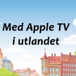 med apple tv i utlandet