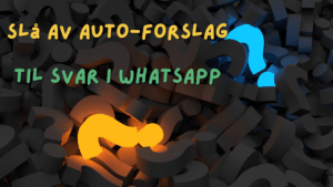 auto forslag til svar i whatsapp